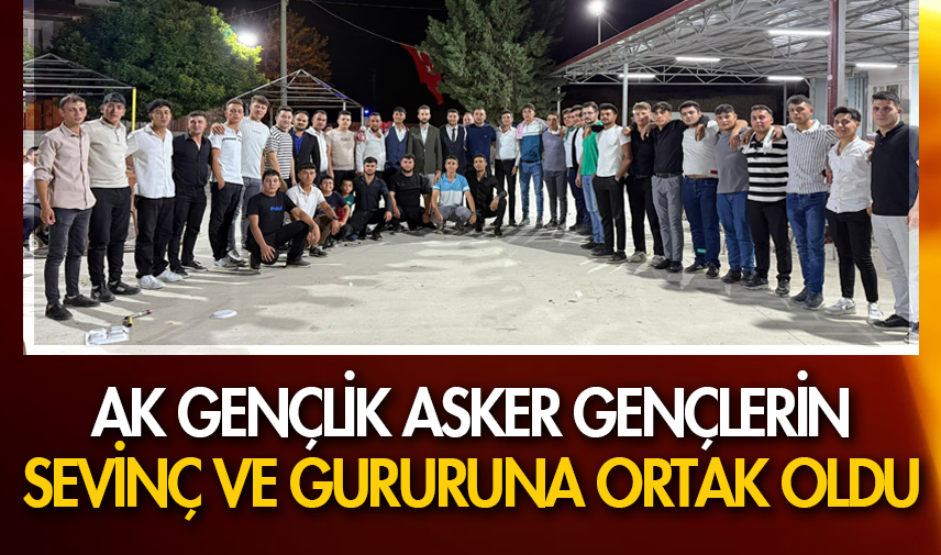 AK Gençlik asker gençlerin sevinç ve gururuna ortak oldu